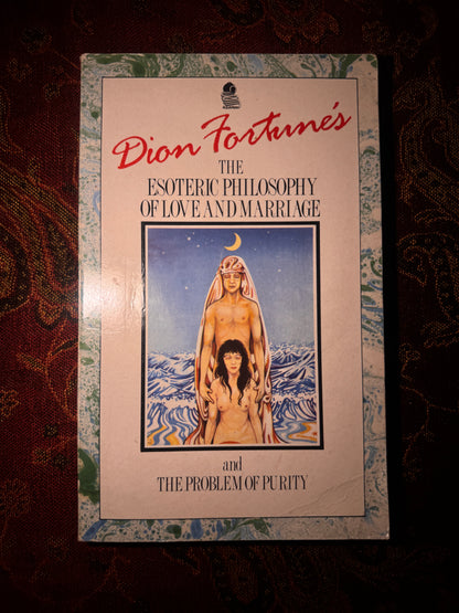 The Esoteric Philosophy of Love and Marriage